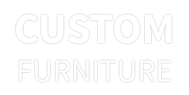 Custom Furniture